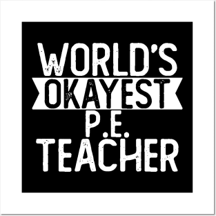 World's Okayest P E Teacher T shirt Musician Gift Posters and Art